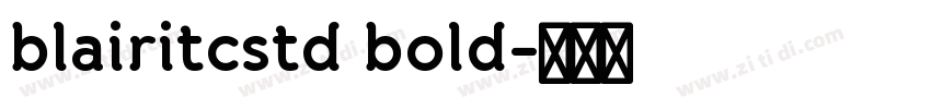 blairitcstd bold字体转换